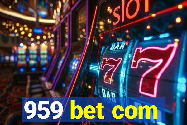 959 bet com